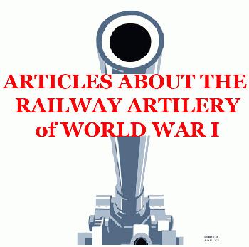 WW1 Rail Artilery History